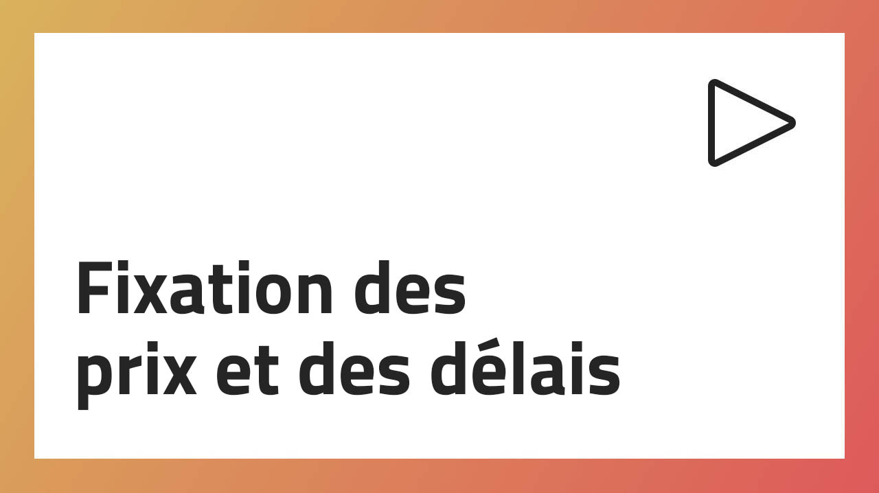 Fixation des prix et des délais